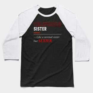 California Normal Sister Baseball T-Shirt